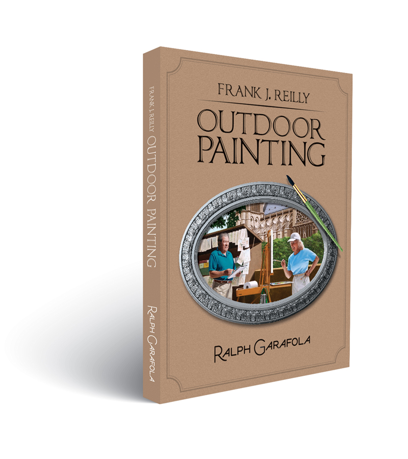 Frank J. Reilly - Outdoor Painting by Ralph Garafola - Frank J. Reilly Art  Books